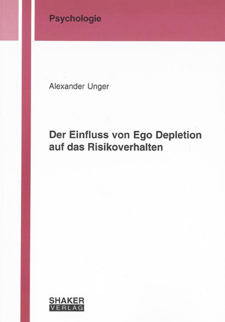 Cover-Bild Der Einfluss von Ego Depletion auf das Risikoverhalten