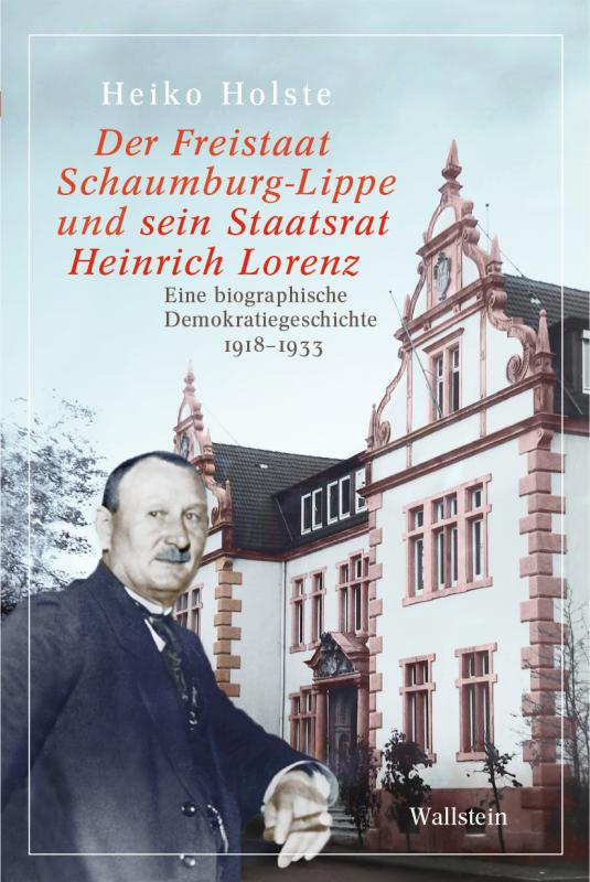 Cover-Bild Der Freistaat Schaumburg-Lippe und sein Staatsrat Heinrich Lorenz