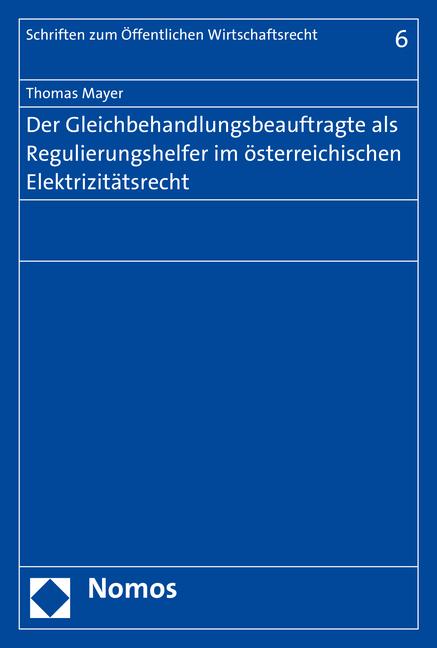 Cover-Bild Der Gleichbehandlungsbeauftragte als Regulierungshelfer im österreichischen Elektrizitätsrecht