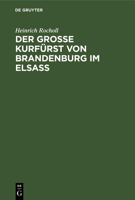 Cover-Bild Der Grosse Kurfürst von Brandenburg im Elsass