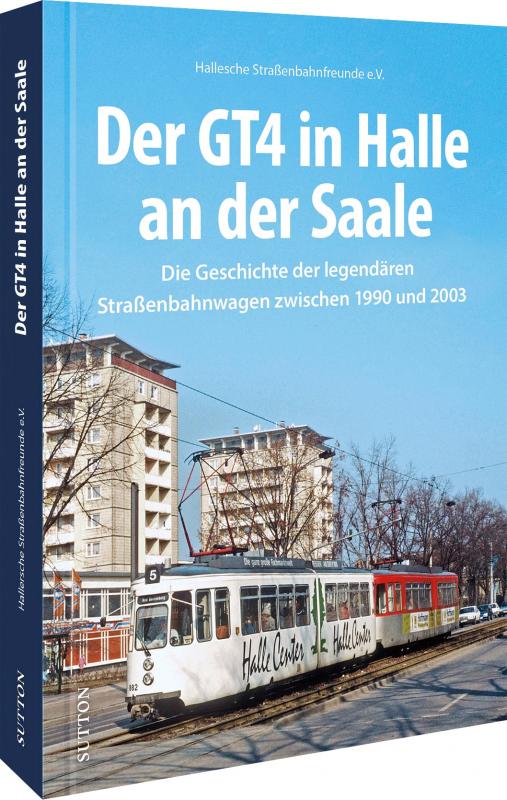 Cover-Bild Der GT4 in Halle an der Saale