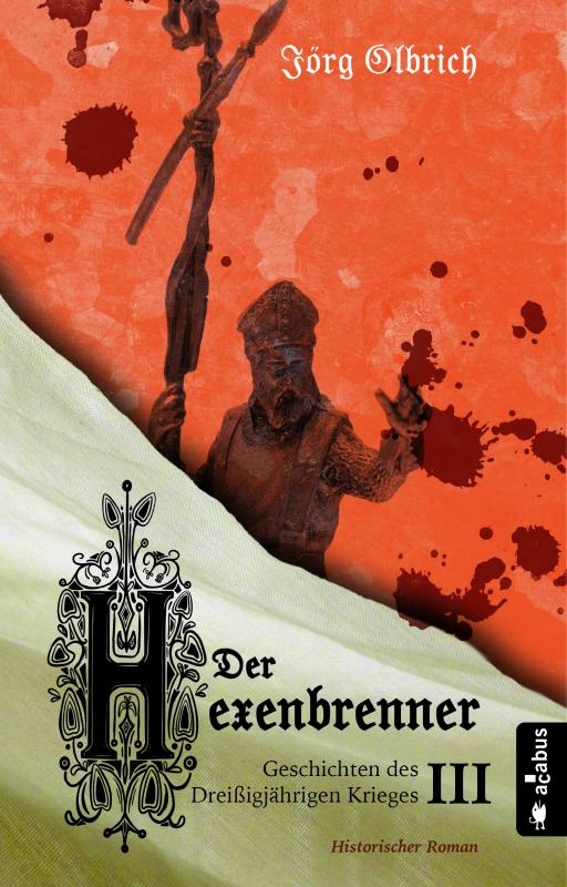 Cover-Bild Der Hexenbrenner. Geschichten des Dreißigjährigen Krieges. Band 3