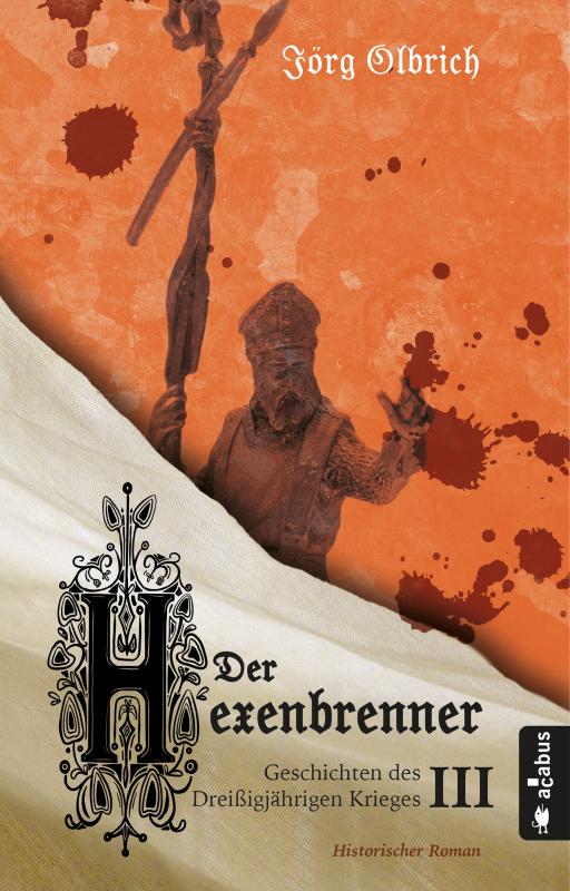 Cover-Bild Der Hexenbrenner. Geschichten des Dreißigjährigen Krieges. Band 3