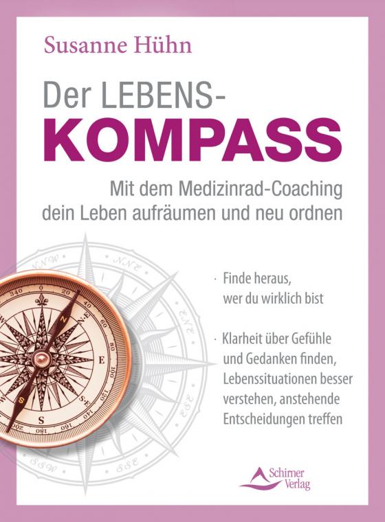 Cover-Bild Der Lebenskompass – Mit dem Medizinrad-Coaching dein Leben aufräumen und neu ordnen