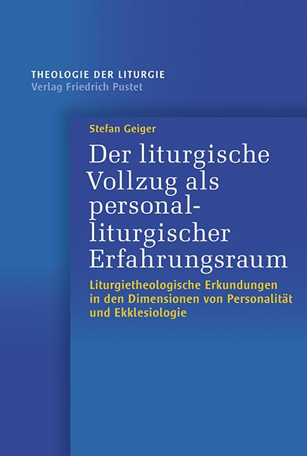 Cover-Bild Der liturgische Vollzug als personalliturgischer Erfahrungsraum
