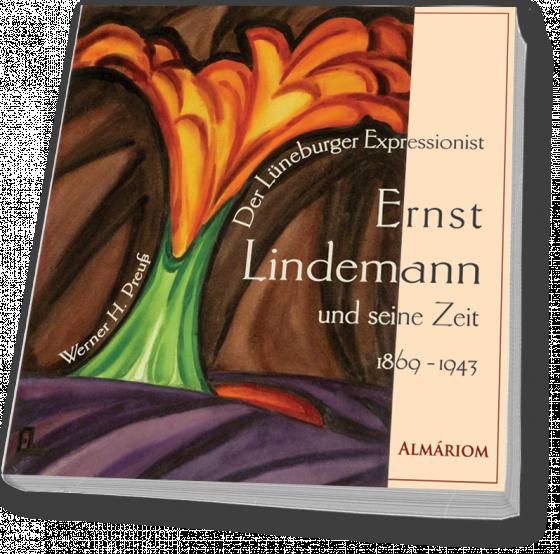 Cover-Bild Der Lüneburger Expressionist Ernst Lindemann