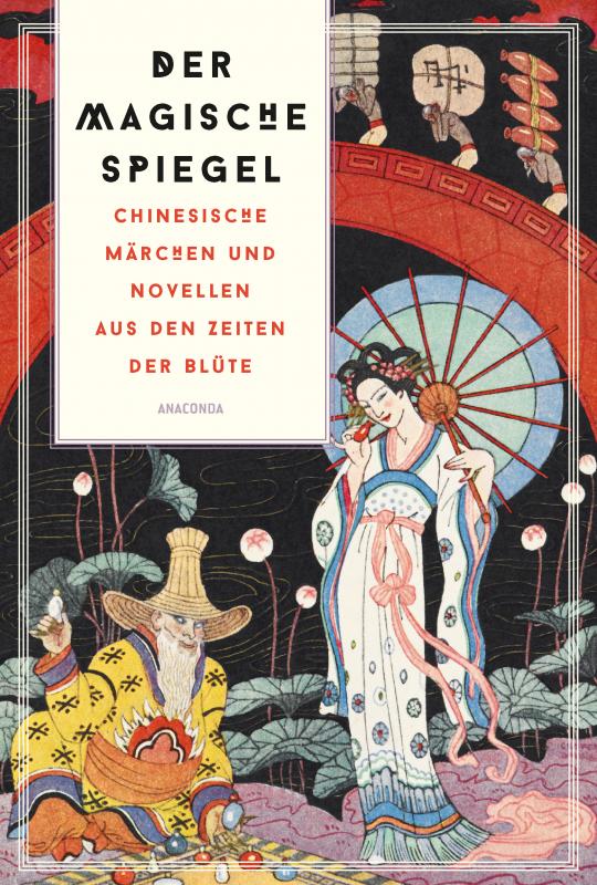 Cover-Bild Der magische Spiegel. Chinesische Märchen und Novellen aus den Zeiten der Blüte
