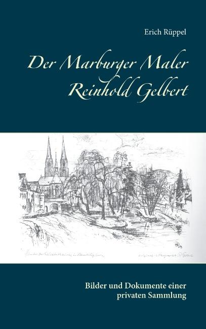 Cover-Bild Der Marburger Maler Reinhold Gelbert