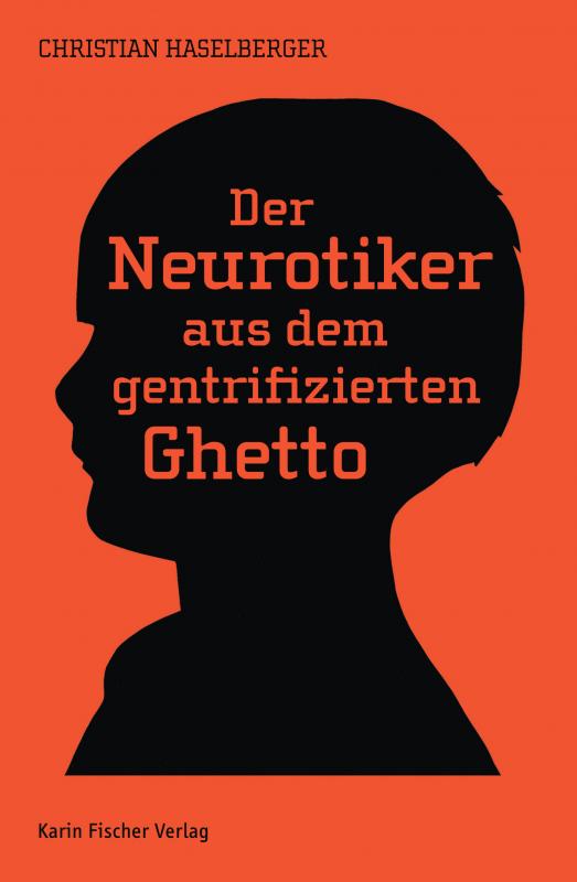 Cover-Bild Der Neurotiker aus dem gentrifizierten Ghetto