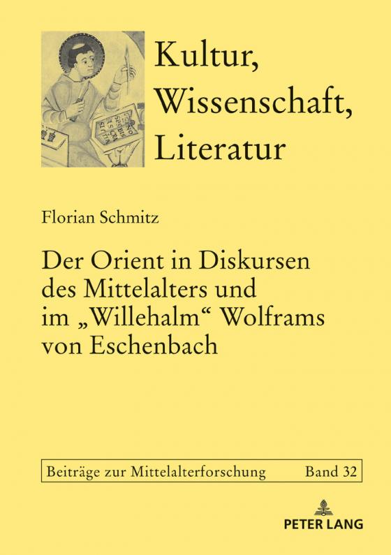Cover-Bild Der Orient in Diskursen des Mittelalters und im «Willehalm» Wolframs von Eschenbach
