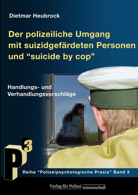 Cover-Bild Der polizeiliche Umgang mit suizidgefährdeten Personen und „Suicide by Cop“