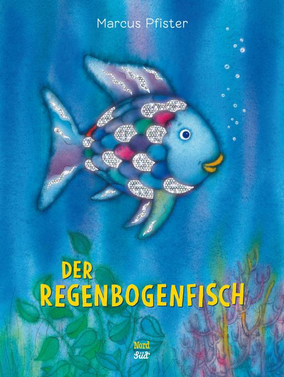 Cover-Bild Der Regenbogenfisch: Der Bilderbuch-Klassiker für Kinder ab 4 Jahren!
