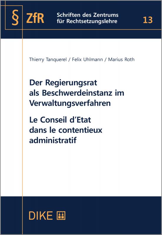 Cover-Bild Der Regierungsrat als Beschwerdeinstanz im Verwaltungsverfahren Le Conseil d‘Etat dans le contentieux administratif