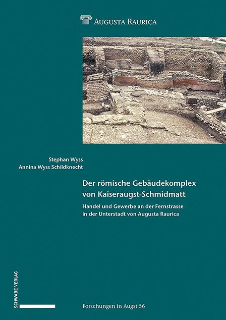 Cover-Bild Der römische Gebäudekomplex von Kaiseraugst-Schmidmatt