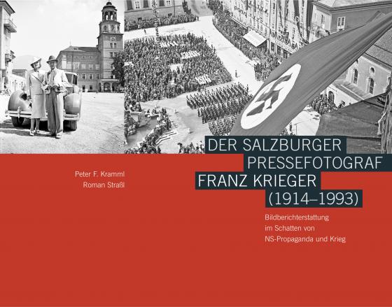 Cover-Bild Der Salzburger Pressefotograf Franz Krieger (1914–1993)
