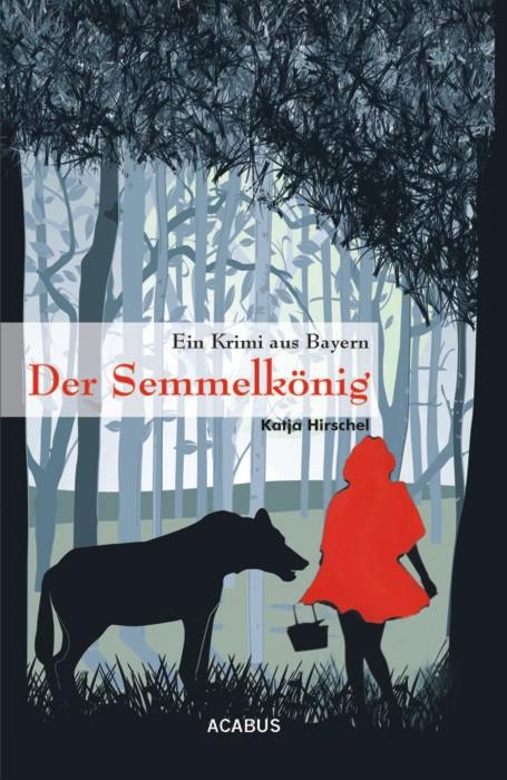 Cover-Bild Der Semmelkönig. Ein Krimi aus Bayern
