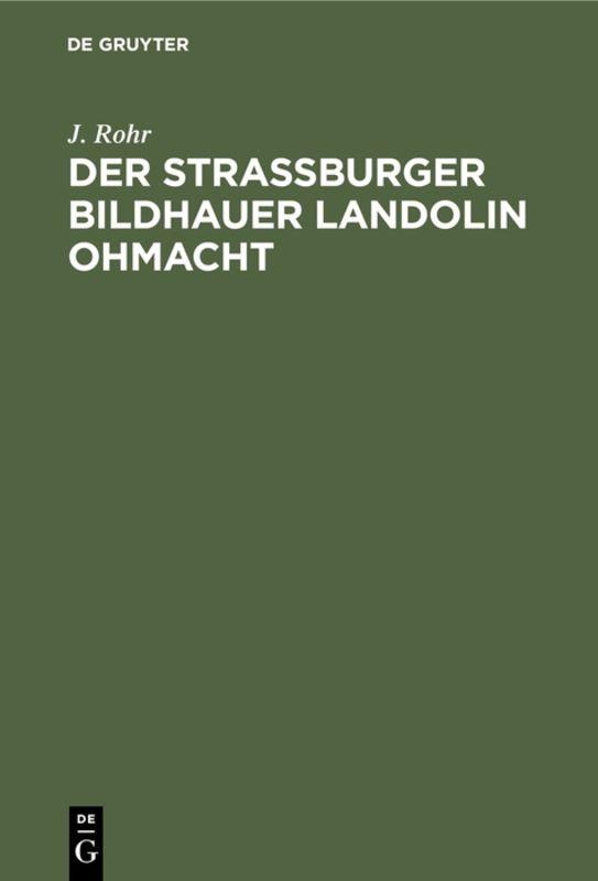 Cover-Bild Der Straßburger Bildhauer Landolin Ohmacht