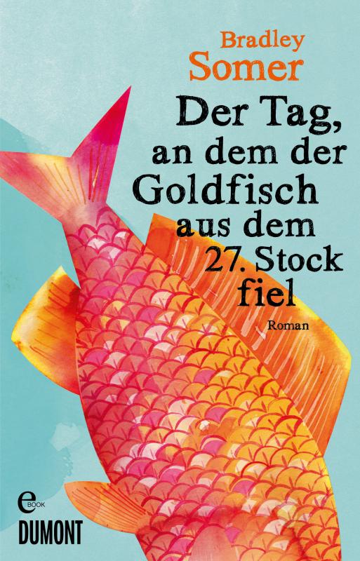 Cover-Bild Der Tag, an dem der Goldfisch aus dem 27. Stock fiel