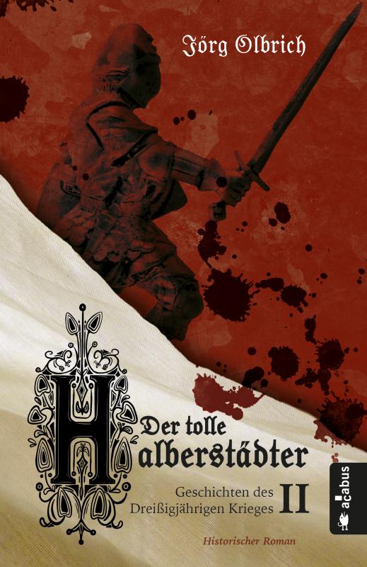 Cover-Bild Der tolle Halberstädter. Geschichten des Dreißigjährigen Krieges