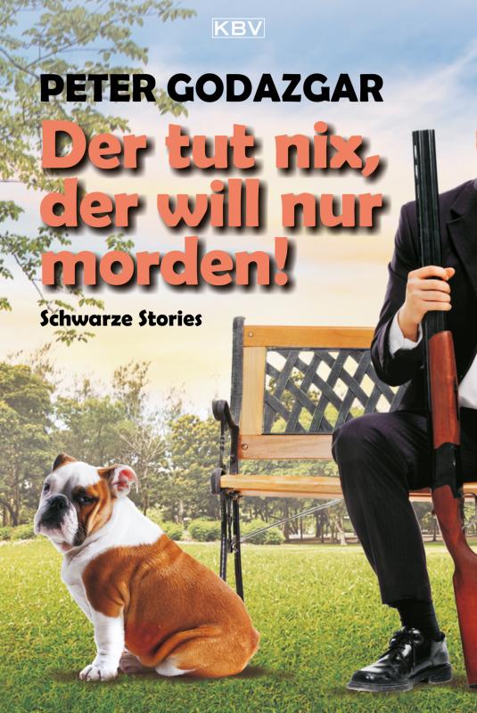 Cover-Bild Der tut nix, der will nur morden!