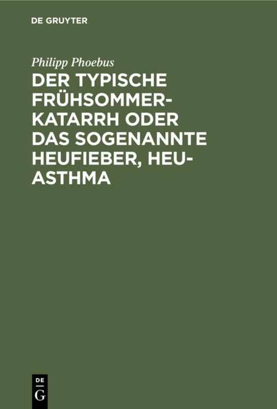 Cover-Bild Der typische Frühsommer-Katarrh oder das sogenannte Heufieber, Heu-Asthma