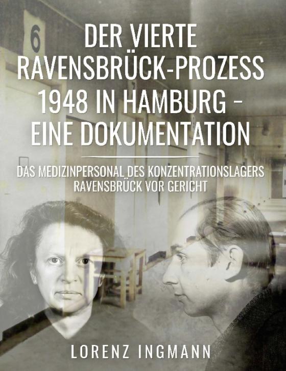 Cover-Bild Der vierte Ravensbrück-Prozess 1948 in Hamburg - eine Dokumentation