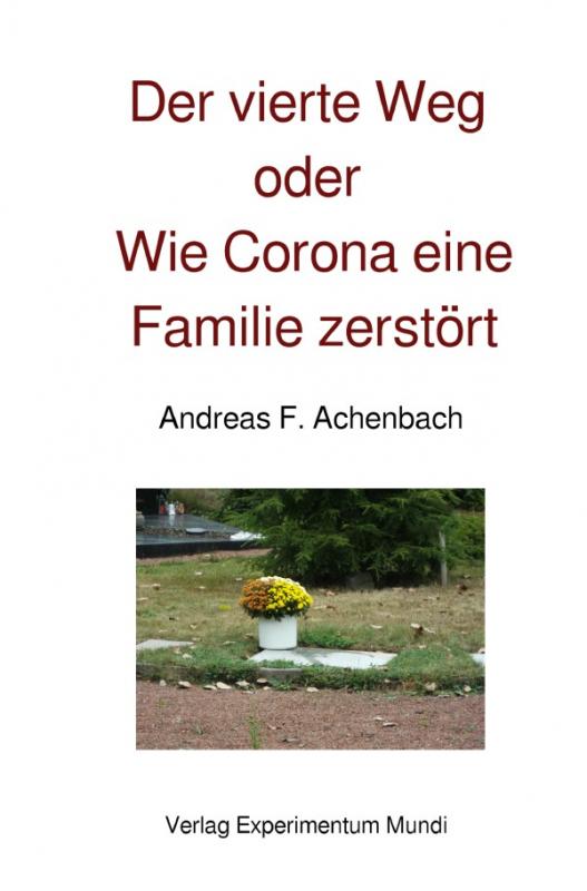 Cover-Bild Der vierte Weg oder Wie Corona eine Familie zerstört