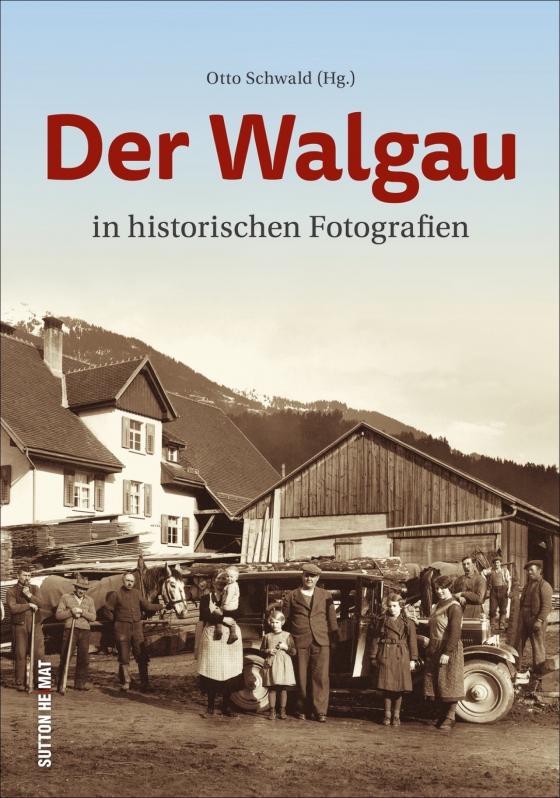Cover-Bild Der Walgau in historischen Fotografien