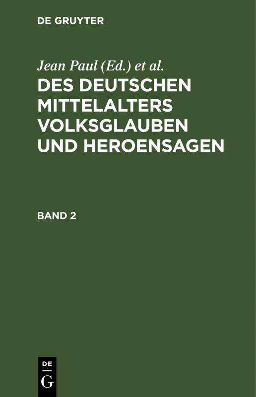 Cover-Bild Des Deutschen Mittelalters Volksglauben und Heroensagen / Des Deutschen Mittelalters Volksglauben und Heroensagen. Band 2