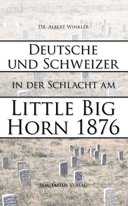 Cover-Bild Deutsche und Schweizer in der Schlacht am Little Big Horn