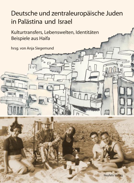 Cover-Bild Deutsche und zentraleuropäische Juden in Palästina und Israel