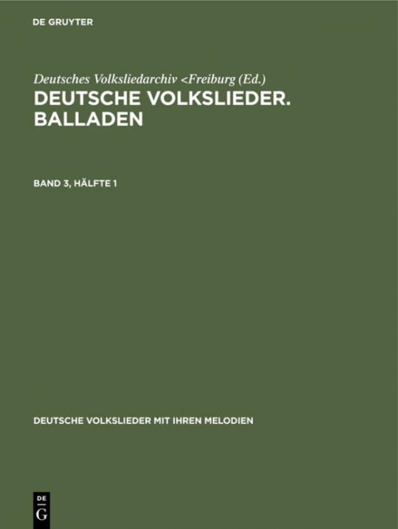 Cover-Bild Deutsche Volkslieder. Balladen / Deutsche Volkslieder. Balladen. Band 3, Hälfte 1