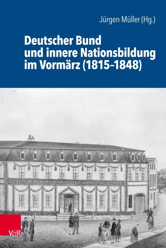 Cover-Bild Deutscher Bund und innere Nationsbildung im Vormärz (1815–1848)