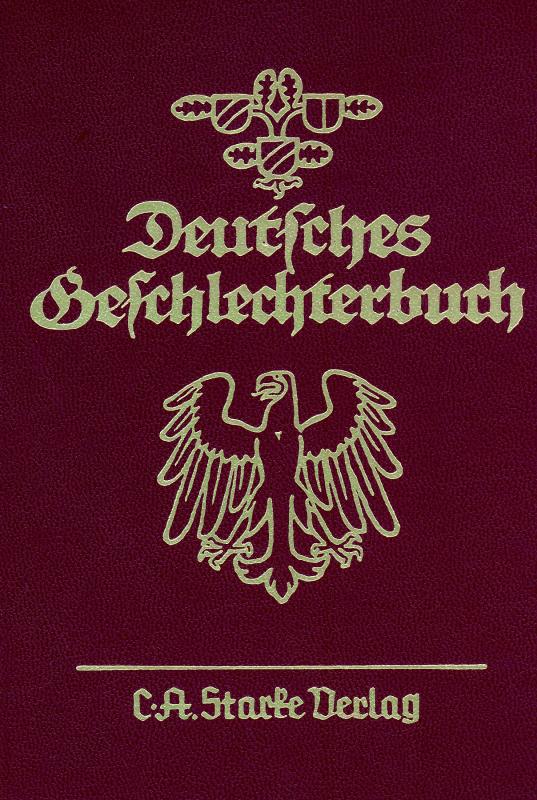 Cover-Bild Deutsches Geschlechterbuch. Genealogisches Handbuch bürgerlicher... / Deutsches Geschlechterbuch. Genealogisches Handbuch bürgerlicher...