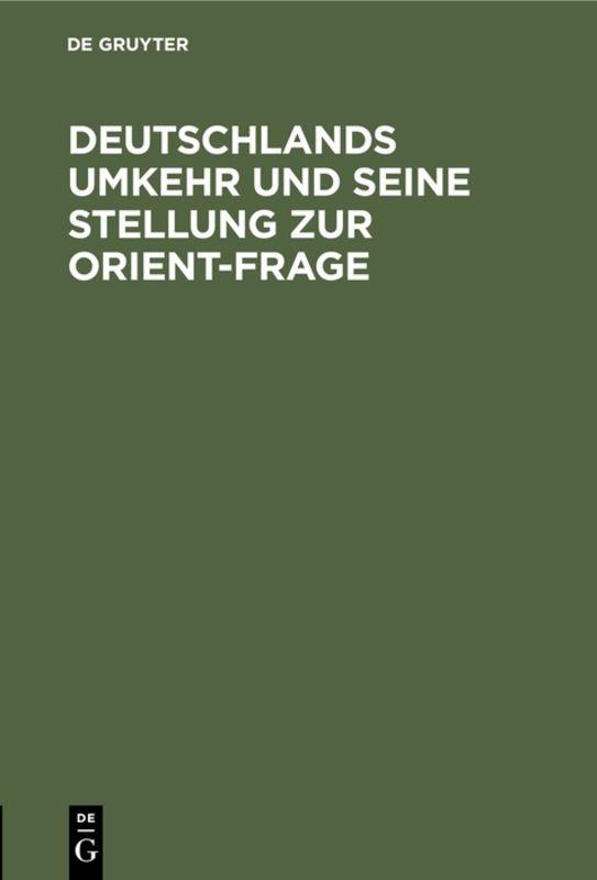 Cover-Bild Deutschlands Umkehr und seine Stellung zur Orient-Frage