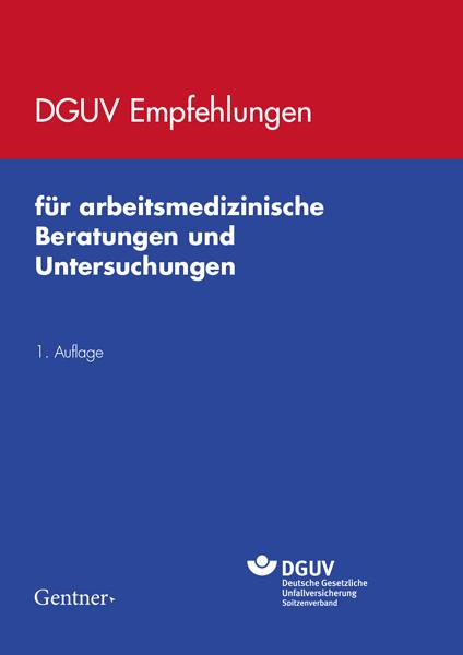 Cover-Bild DGUV Empfehlungen für arbeitsmedizinische Beratungen und Untersuchungen