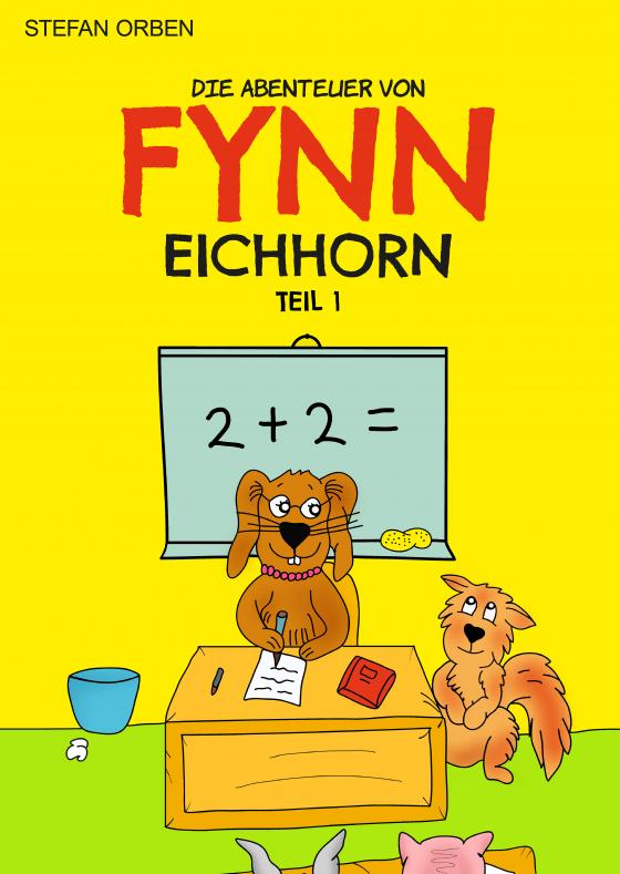 Cover-Bild Die Abenteuer von Fynn Eichhorn Teil 1