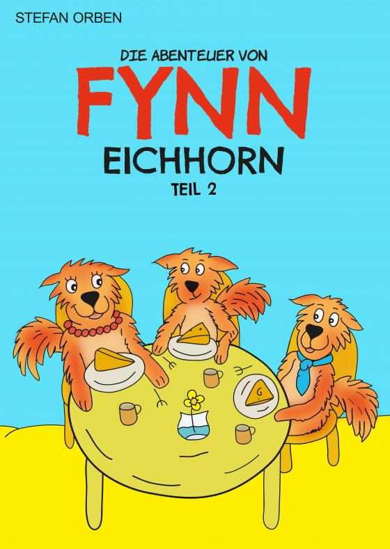 Cover-Bild Die Abenteuer von Fynn Eichhorn Teil 2
