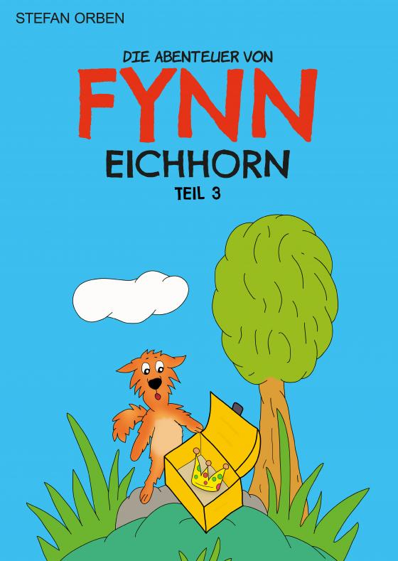 Cover-Bild Die Abenteuer von Fynn Eichhorn Teil 3