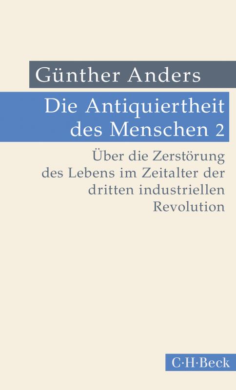 Cover-Bild Die Antiquiertheit des Menschen Bd. II: Über die Zerstörung des Lebens im Zeitalter der dritten industriellen Revolution
