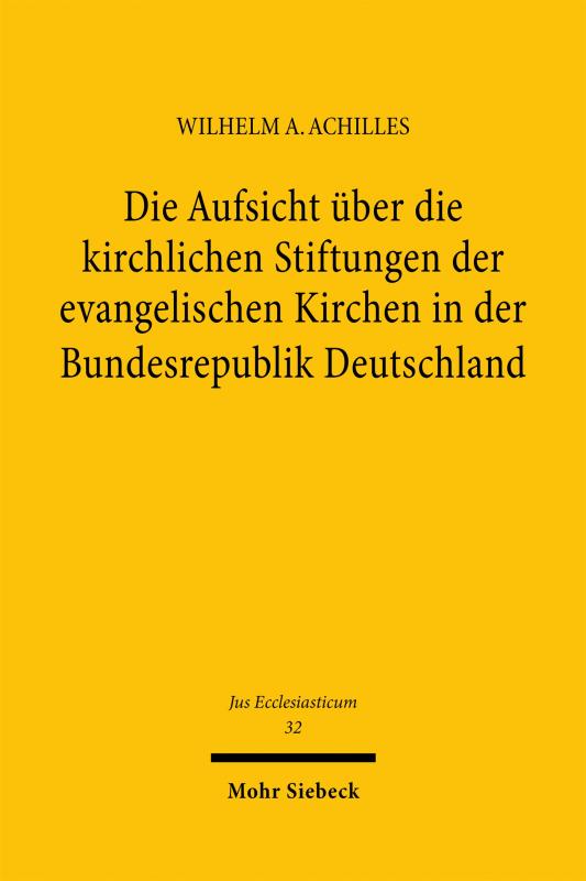 Cover-Bild Die Aufsicht über die kirchlichen Stiftungen der evangelischen Kirchen in der Bundesrepublik Deutschland
