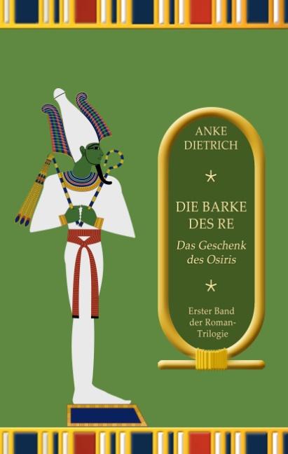 Cover-Bild Die Barke des Re - Das Geschenk des Osiris -