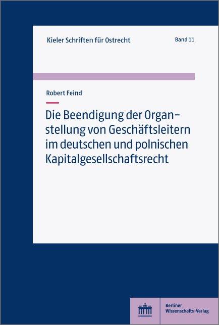 Cover-Bild Die Beendigung der Organstellung von Geschäftsleitern im deutschen und polnischen Kapitalgesellschaftsrecht