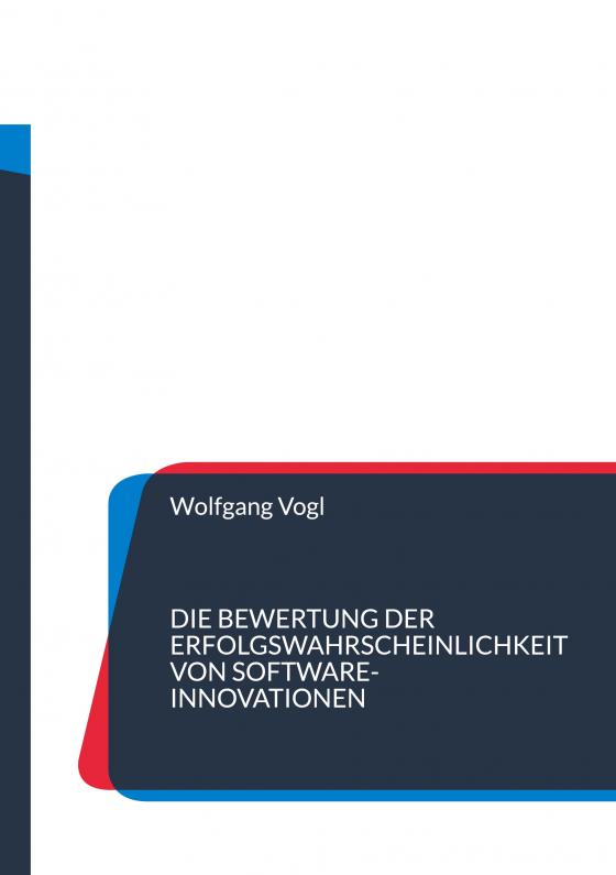 Cover-Bild Die Bewertung der Erfolgswahrscheinlichkeit von Software-Innovationen
