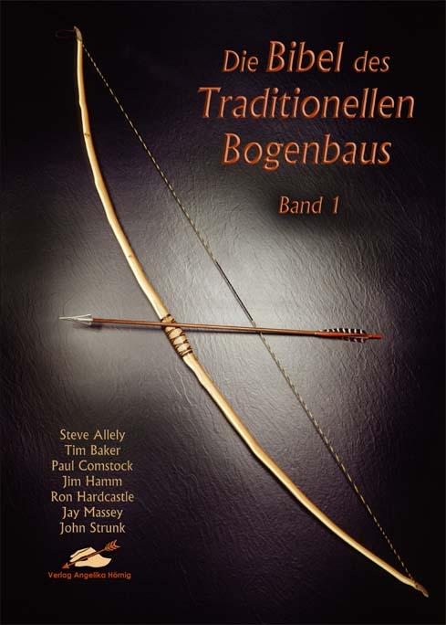 Cover-Bild Die Bibel des traditionellen Bogenbaus / Die Bibel des traditionellen Bogenbaus, Band 1