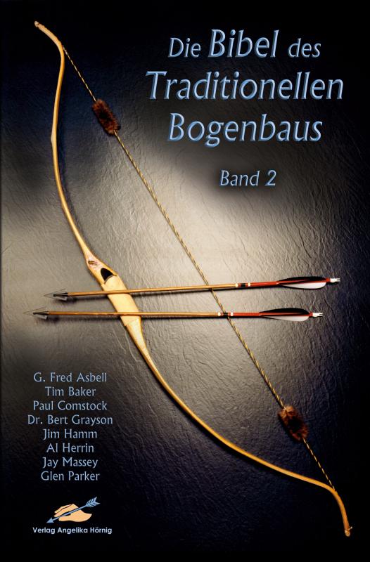 Cover-Bild Die Bibel des traditionellen Bogenbaus / Die Bibel des traditionellen Bogenbaus, Band 2 - Softcover