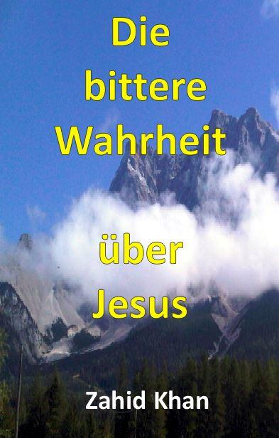 Cover-Bild Die bittere Wahrheit über Jesus