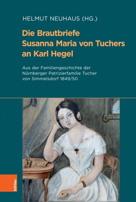 Cover-Bild Die Brautbriefe Susanna Maria von Tuchers an Karl Hegel