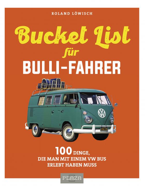 Cover-Bild Die Bucket-List für Bulli-Fahrer