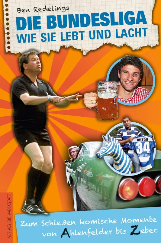 Cover-Bild Die Bundesliga, wie sie lebt und lacht